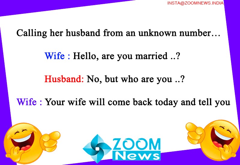 Calling her husband from an unknown number, Girl: Hello, are you married